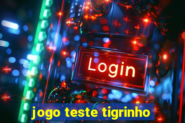 jogo teste tigrinho